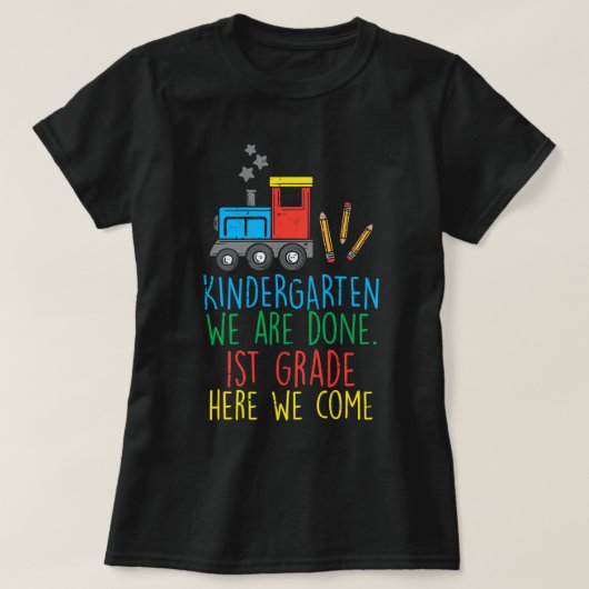 Train Kindergarten We zijn klaar in de eerste klas T-shirt (Design voorkant)