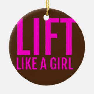 Train Lift as a Girl Women Weight Lift Keramisch Ornament