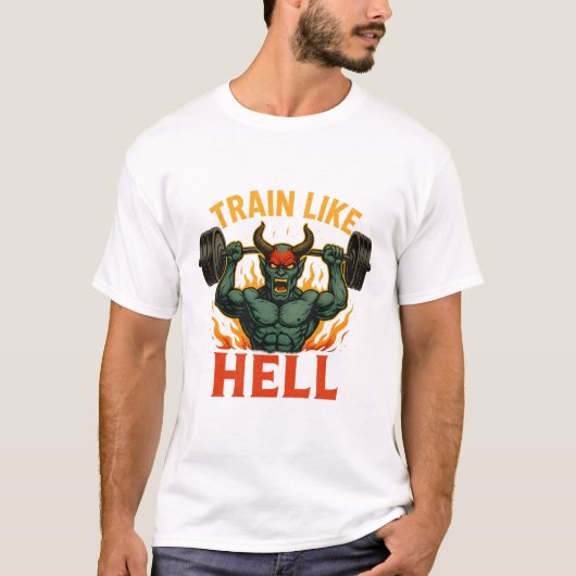 Train Like Hell T-Shirt (Voorkant)
