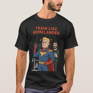 Train Like Homelander | Funny Superhero Gym Cartoo T-shirt