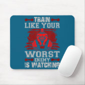 Train Like Your Worst Enemy Is Watching Fitness Mo Muismat (Met muis)