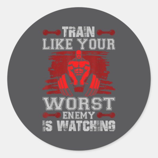Train Like Your Worst Enemy Is Watching Fitness Mo Ronde Sticker (Voorkant)