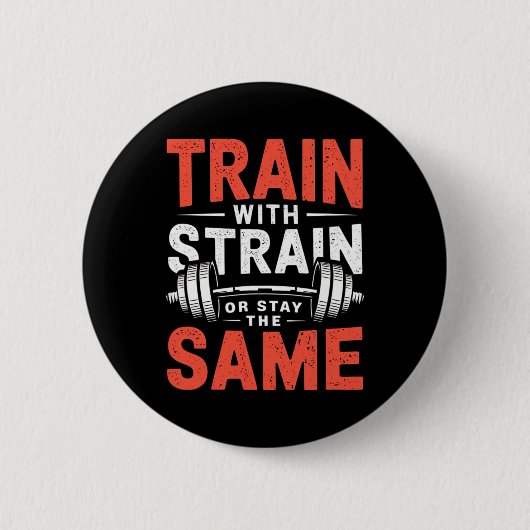 Train met spanning - Fitness Bodybuilding Workout Ronde Button 5,7 Cm (Voorkant)