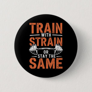 Train met spanning - Fitness Motivatie Gym Muscle Ronde Button 5,7 Cm