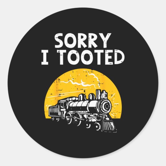 Train Sorry I Tooted Funny Locomotive Railroad Men Ronde Sticker (Voorkant)
