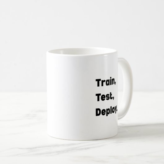 Train Test Deploy Mug – AI Engineer Workflow Koffiemok (Voorkant rechts)