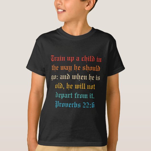 Train Up A Child In The Way He Should Go  T-shirt (Voorkant)