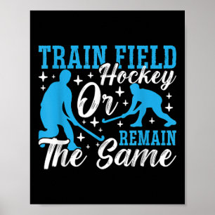Train Veldhockey Waanzinnig Of Blijf IJshockey Vel Poster