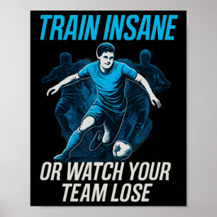 Train Waanzinnig Of Kijk Naar Je Team Verliezen Vo Poster