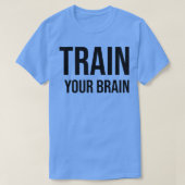 Train your Brain Growth Mindset Motivation Entrepr T-shirt (Design voorkant)