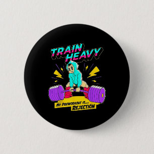 Train zwaar Mijn pre-workout is Afwijzing Gym Body Ronde Button 5,7 Cm