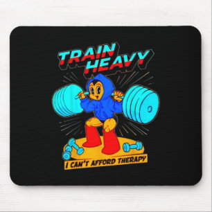 Train zware ik kan me therapie niet veroorloven muismat