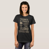 Trained By Trials Led By The Lord (on Back)  T-shirt (Voorkant volledig)