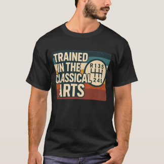 Trained In The Classical Arts Speed Manual Transmi T-shirt