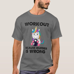 Trainen Omdat Moord Verkeerd Is Grappige Eenhoorn T-shirt