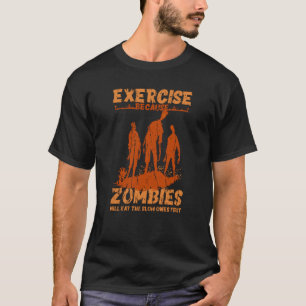 Trainen omdat zombies de langzamen zullen opeten t-shirt