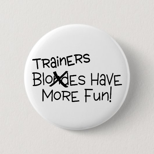 Trainers hebben meer plezier ronde button 5,7 cm (Voorkant)