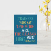 Trainers Who Say One More Are The Reason I Have Tr Kaart (Gele Bloem)