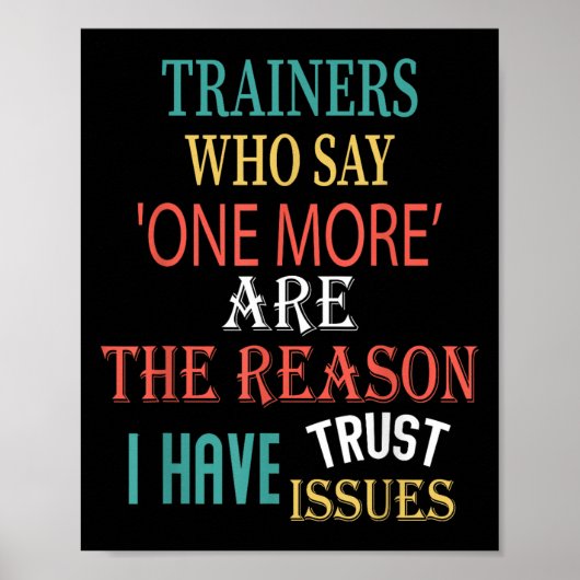 Trainers Who Say One More Are The Reason I Have Tr Poster (Voorkant)