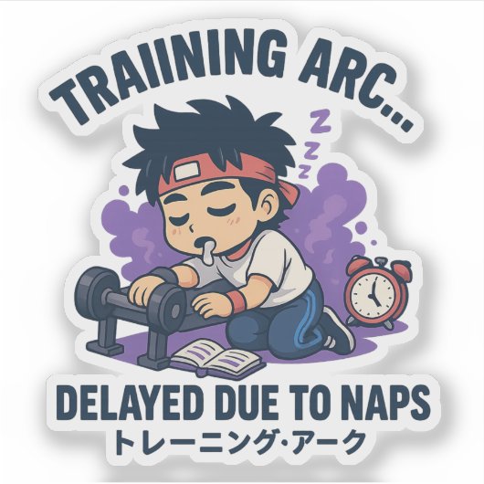 Training arc… delayed due to naps. sticker (Voorkant)