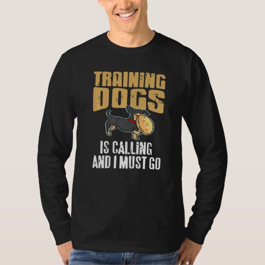 Training Dogs Is Calling & I Must Go Retro  Presen T-shirt (Voorkant)