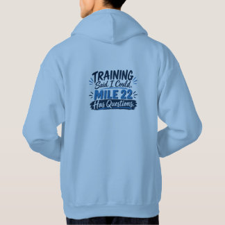 Training Zei Dat Ik Kon Mijl 22 Heeft Vragen  Hoodie