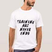 Trainingsboog eindigt nooit t-shirt (Voorkant)
