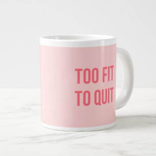 Trainingsmotivatie citaat Te Fit Heet Roze Grote Koffiekop