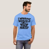 Trainingsmotivatie, grappige gym humor t-shirt (Voorkant volledig)