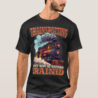 Trainspotting is mijn manier om de trein te traine t-shirt