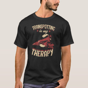 Trainspotting is mijn therapie Railfan Trai T-shirt