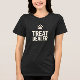 Trakteer Dealer grappige hond minnaar vrouwen Tri-Blend Shirt