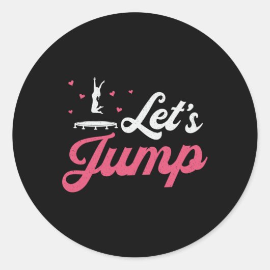 Trampoline Let's Jump Gymnast Funny Trampolining Ronde Sticker (Voorkant)