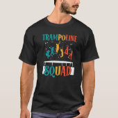 Trampoline Squad Jumping Trampoliner Trampolining  T-shirt (Voorkant)