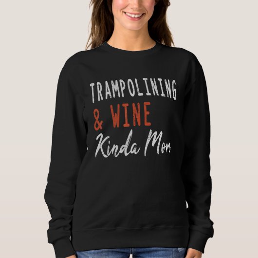 Trampolining And Wine Kinda Mom Jumping Gymnastics Trui (Voorkant)
