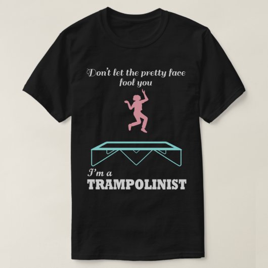 Trampolinist Funny Gezegde Trampoline Jumping T-shirt (Design voorkant)