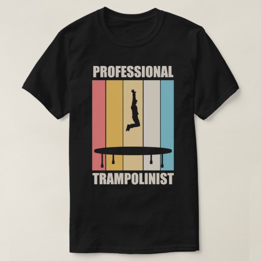 Trampolinist Hobby Trampoline Jumping Quote T-shirt (Design voorkant)