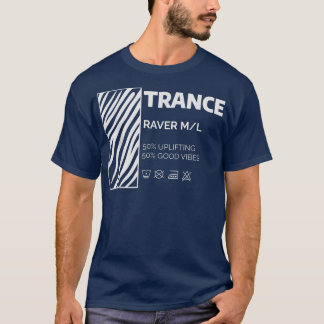 Trance Music Dance Music Techno Tech House Hard TR T-shirt