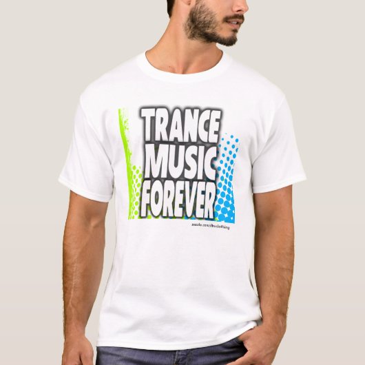Trance Music Forever T-Shirt (Voorkant)