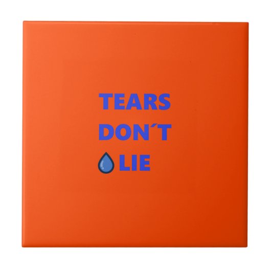 Tranen niet liegen tegeltje (Voorkant)