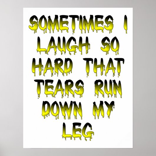 Tranen Stromen Over Mijn Benen Grappige Poster (Voorkant)