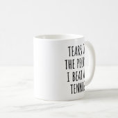tranen van de mensen die ik in Tennis sla Koffiemok (Voorkant rechts)