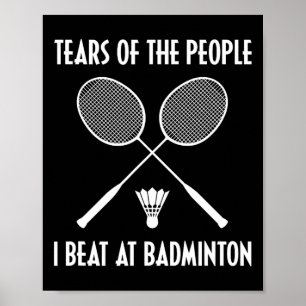 Tranen van de mensen die ik versla bij Badminton S Poster