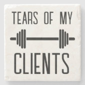 Tranen van mijn klanten persoonlijke trainerscadea stenen onderzetter (Voorkant)