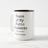 Tranen van mijn muziekstudenten nog steeds warm gr tweekleurige koffiemok (Voorkant links)