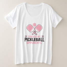 Tranen van mijn pickleball tegenstanders - grappig grote maat t-shirt