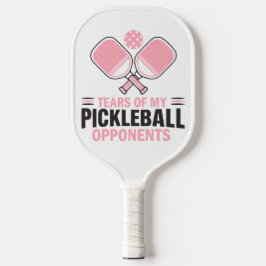 Tranen van mijn pickleball tegenstanders - grappig pickleball paddle