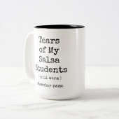 Tranen van mijn salsa dansstudenten nog steeds war tweekleurige koffiemok (Voorkant links)