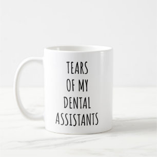 Tranen van mijn tandheelkundige assistenten Funny  Koffiemok