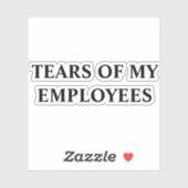 Tranen van mijn werknemers Geïsoleerde Tumbler Mok Sticker (Vel)